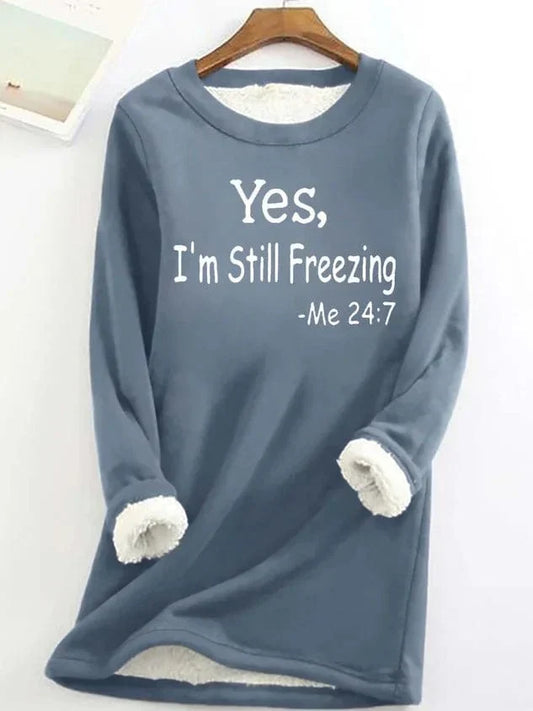 Yes I'm Still Freezing sweat-shirt polaire décontracté pour femmes